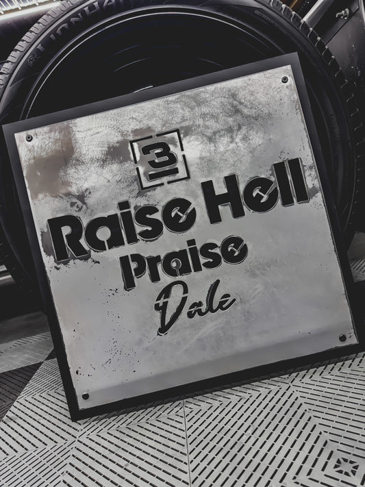 Raise Hell Praise Dale Sign