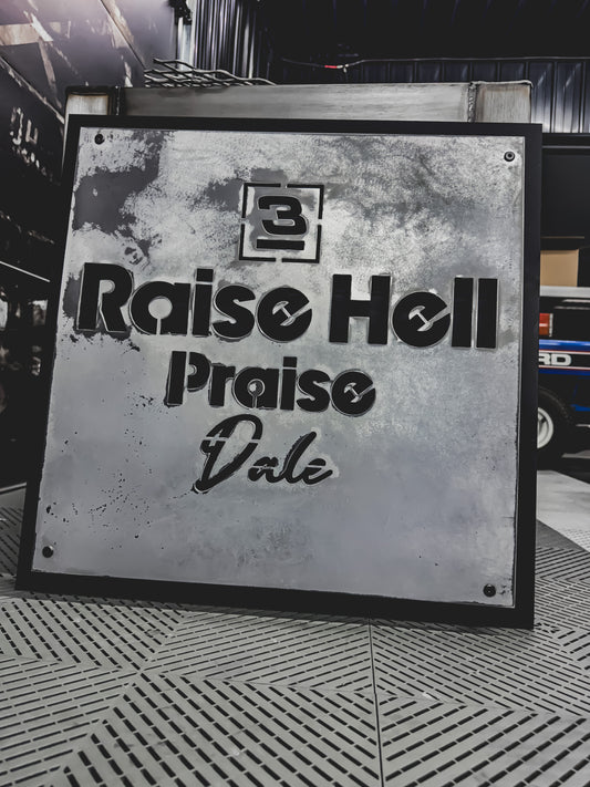 Raise Hell Praise Dale Sign